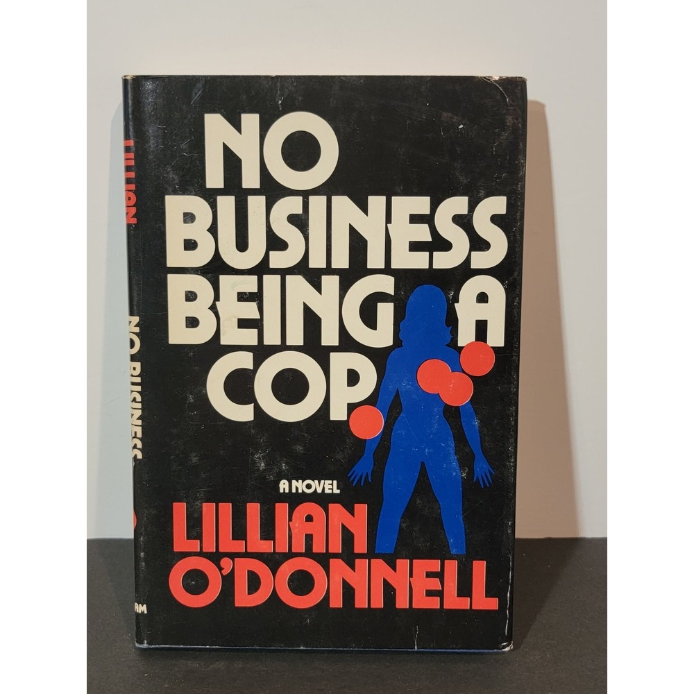 No Business Being a Cop‎ Lillian O'Donnell 1978 First Edition Crime Novel